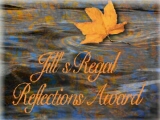 Jill's Regal Reflections Award